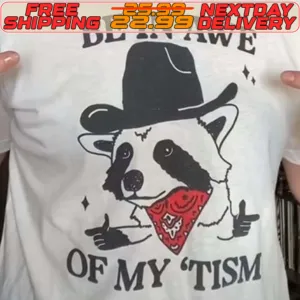 Be In Awe Of My Tism Shirt