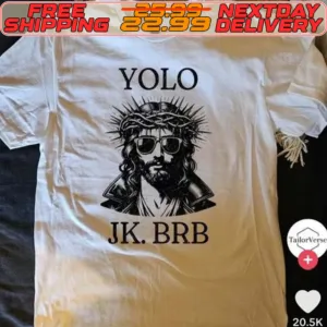Yolo JK BRB Jesus Shirt