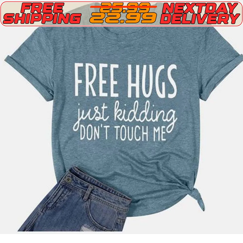 Free Hugs Just Kidding Don't Touch Me Shirt