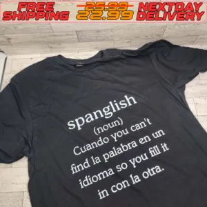 Spanglish Noun Cuando You Can't Find La Palabra En Un Idioma So You Fill It In Con La Otra Shirt