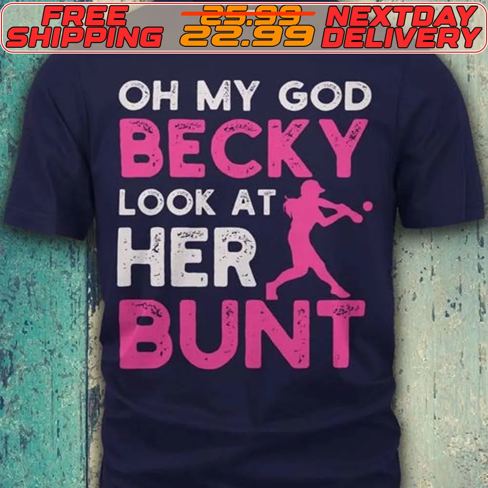 Oh My God Becky Look At Her Bunt Shirt