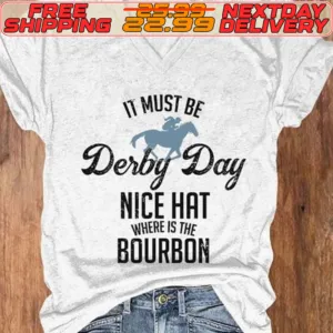 It Must Be Deiby Day Nice Hat Where Is The Bourbon Shirt