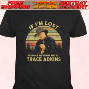 Trace Adkins If I’m Lost Please Return Me To Trace Adkins Vintage Shirt