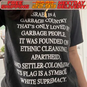 Srael Is A Garbage Country That's Only Loved Garbage People It Was Founded On Ethnic Cleansing Apartheid And Settler Coloni Its Flag Is A Symbol White Supremacy Shirt
