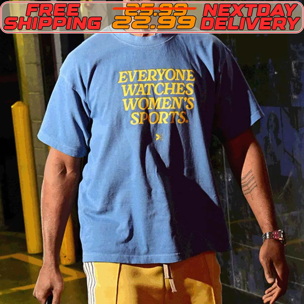 Everyone Watches Women's Sports Shirt