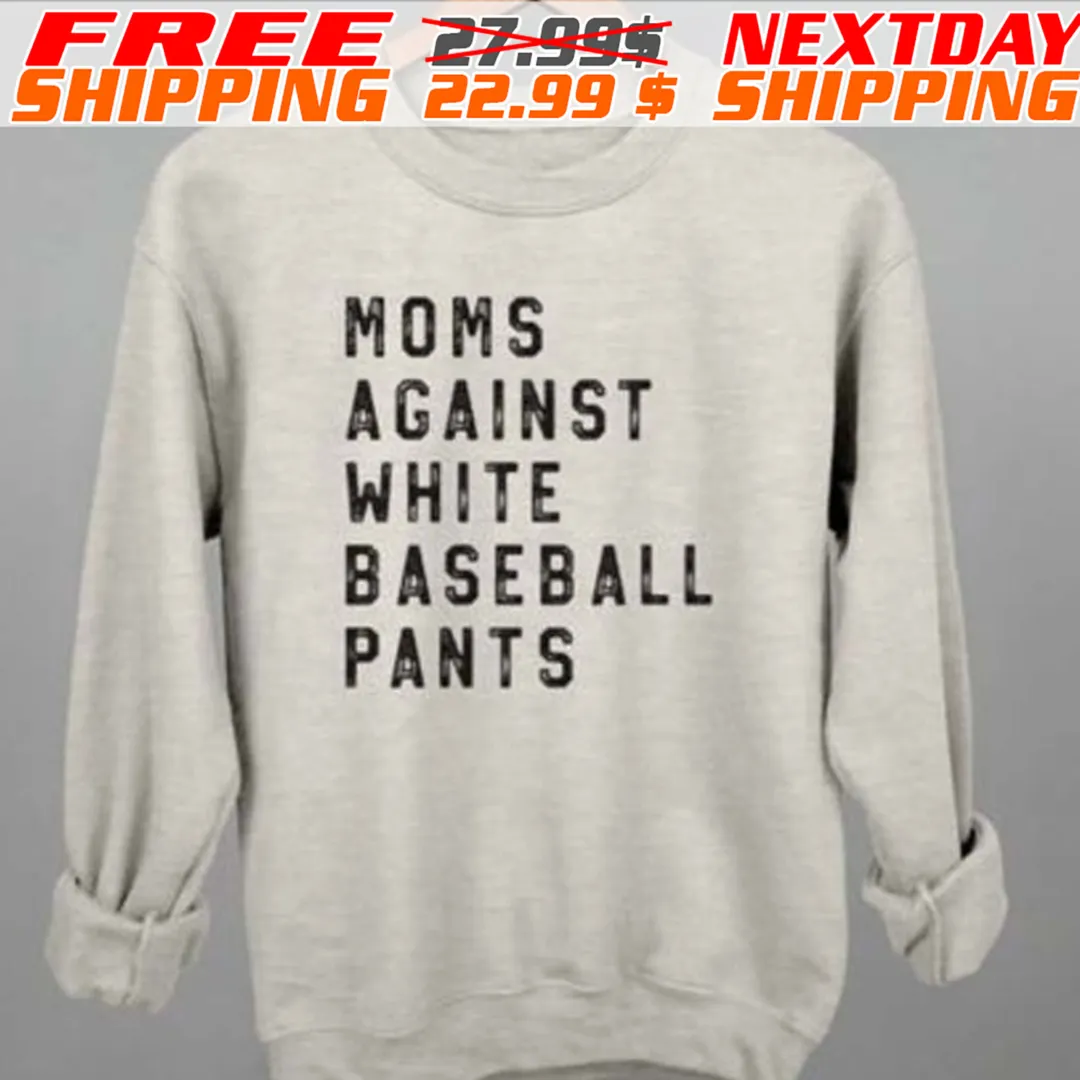 Moms Against White Baseball Pants Shirt