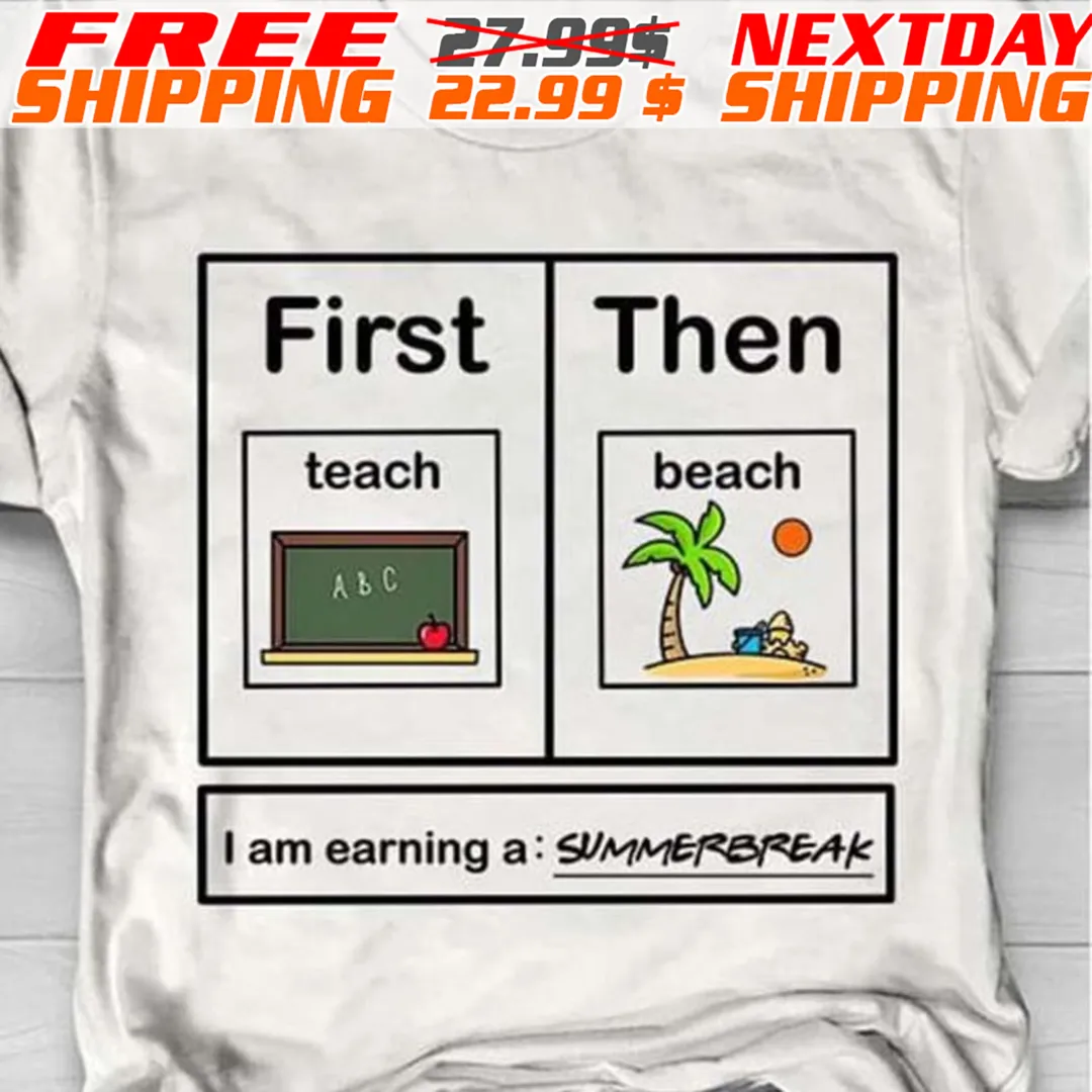 I Am Earning A Summerbreak Teacher Shirt