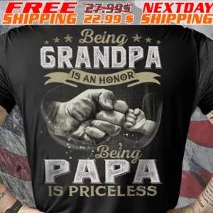 Fist Bump Being Grandpa Is An Honor Being Papa Is Priceless Shirt