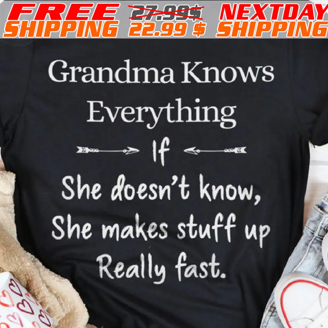 Grandma Knows Everything Shirt