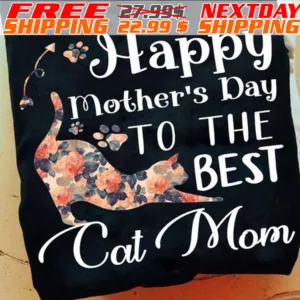 Happy Mother's Day To the Best Cat Mom Shirt
