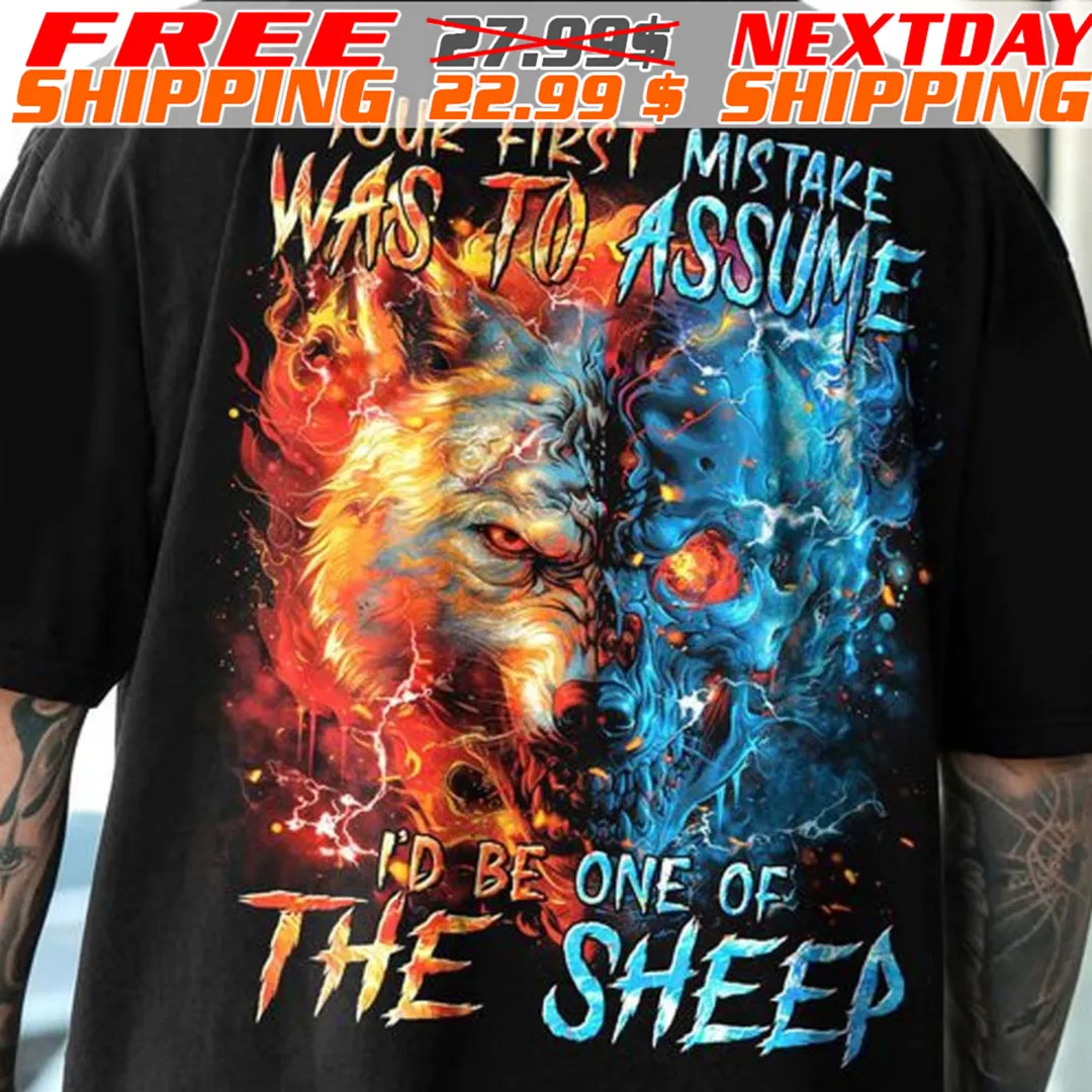 Wolf Skull Your First Mistake Was To Assume I'd Be One Of The Sheep Shirt