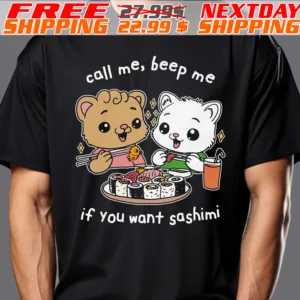 Cats Call Me, Beер Mе If You Want Sashimi Shirt