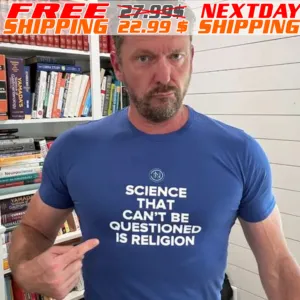 Science That Can’t Be Questioned Is Religion Shirt