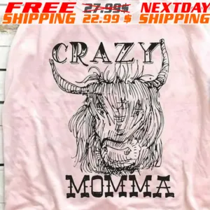 Heifer Crazy Momma Shirt