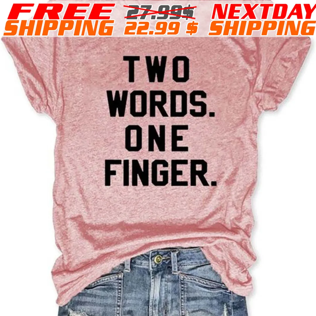 Two Words One Finger Shirt