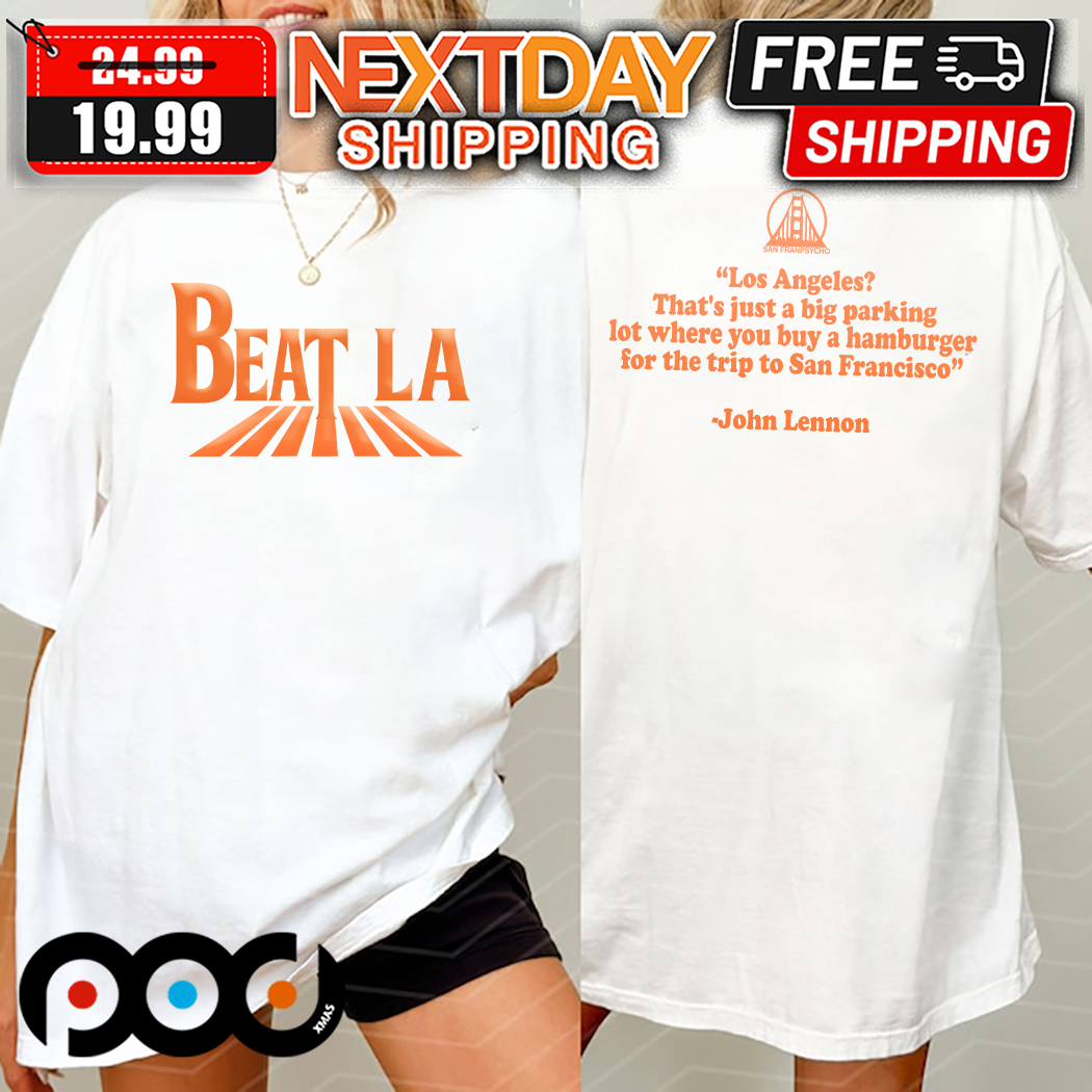 John Lennon Beat La Los Angeles That Is Just A Big Parking Shirt