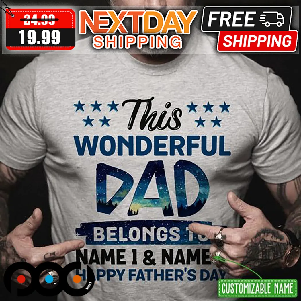 Personalized This Wonderful Dad Belongs To Happy Fathers Day Shirt