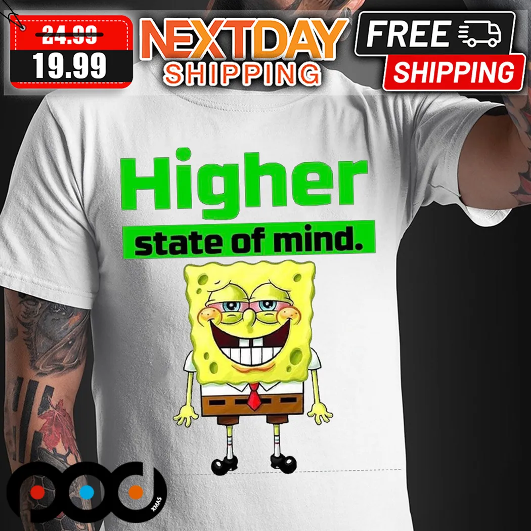 SpongeBob Higher State Of Mind Shirt