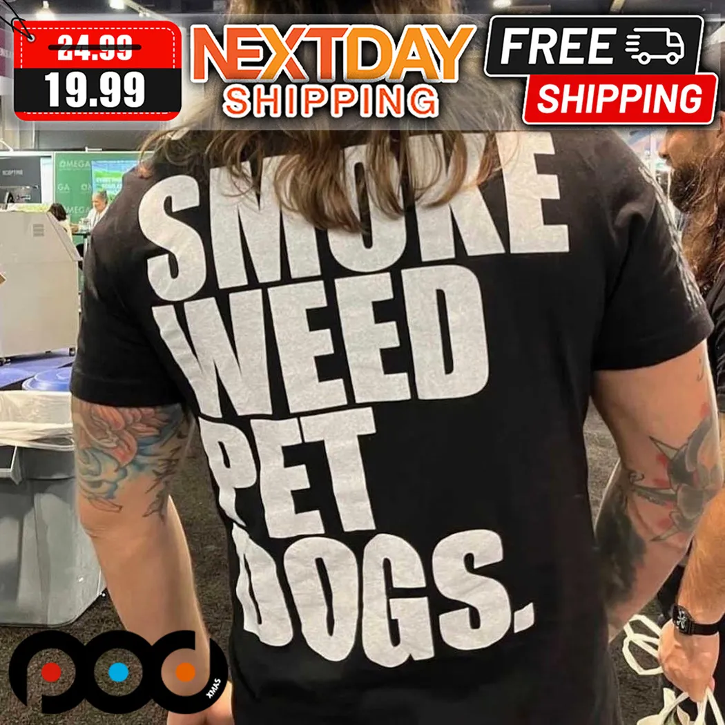Smoke Weed Pet Dogs 2024 Shirt