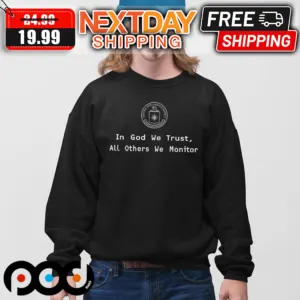 Jack Cia In God We Trust All Others We Monitor 2024 Shirt