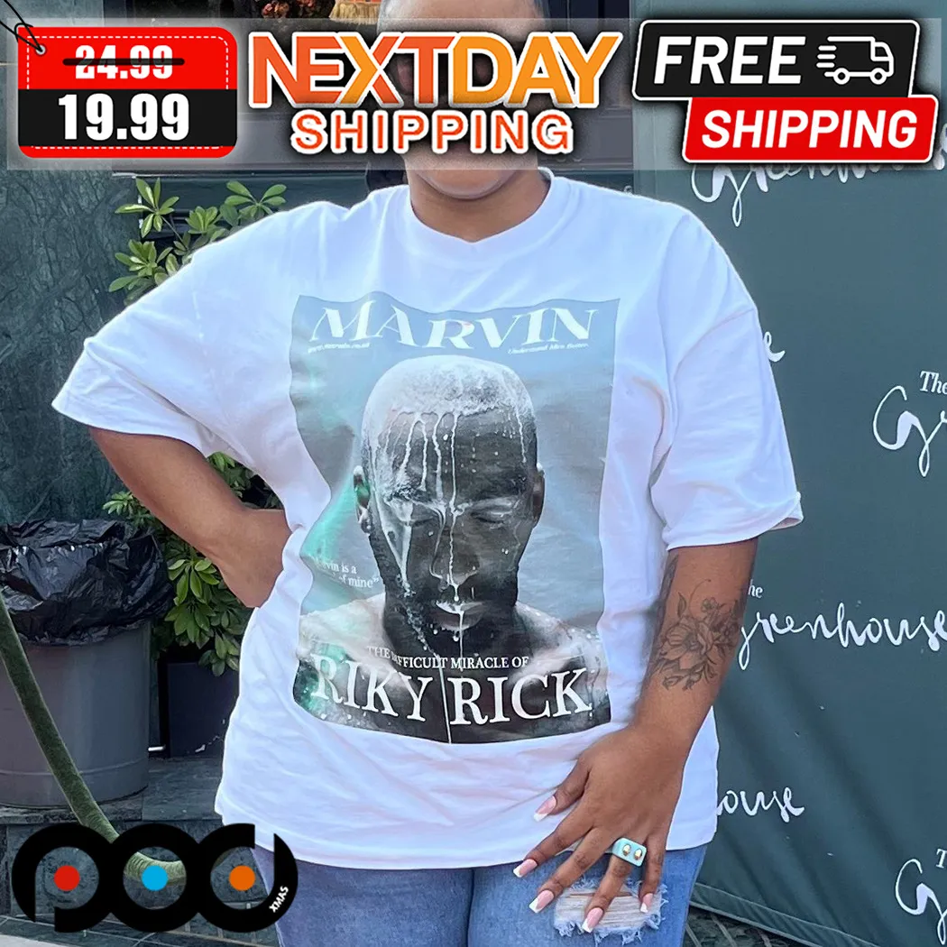Marvin The Difficult Miracle Of Riky Rick Shirt