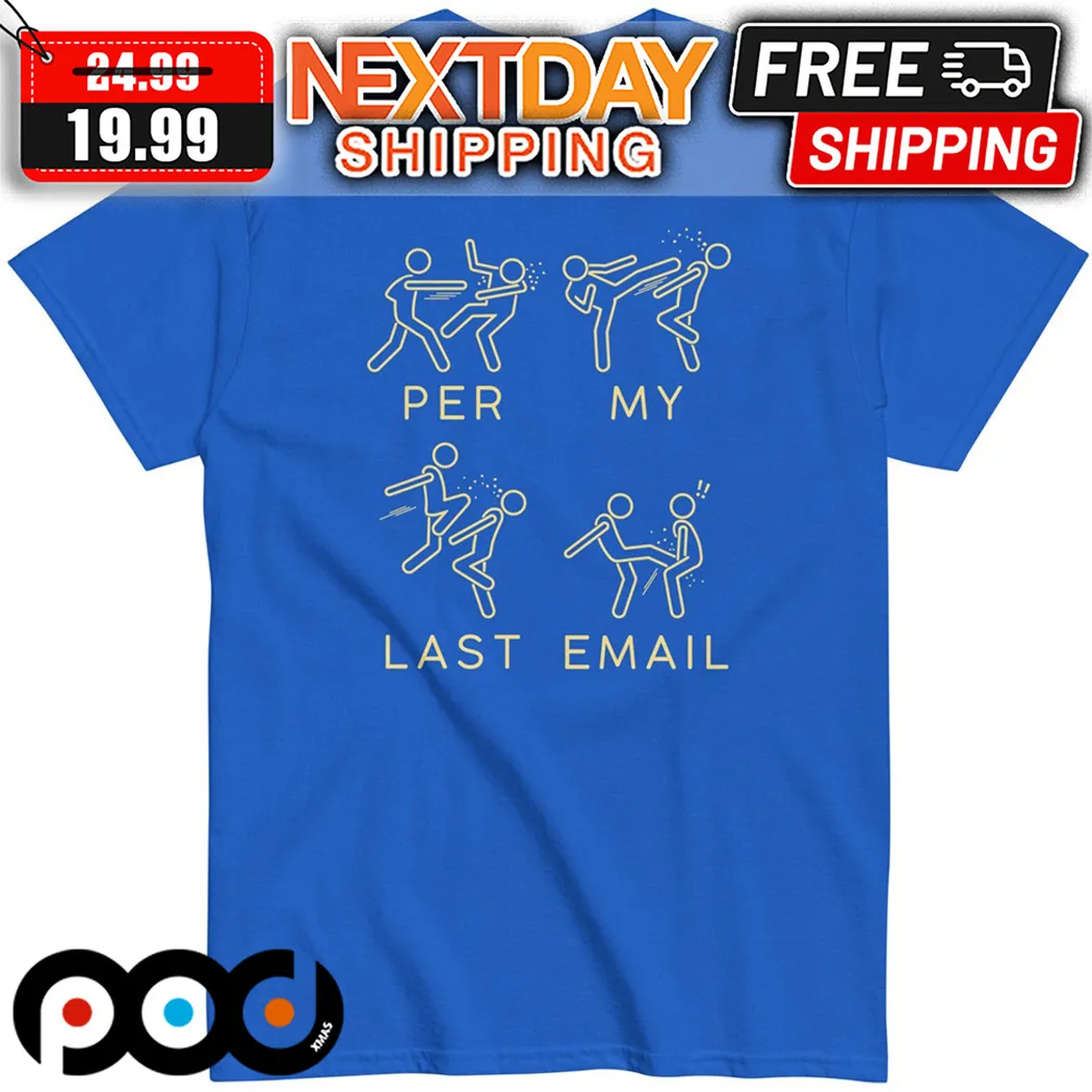 Per My Last Email Shirt