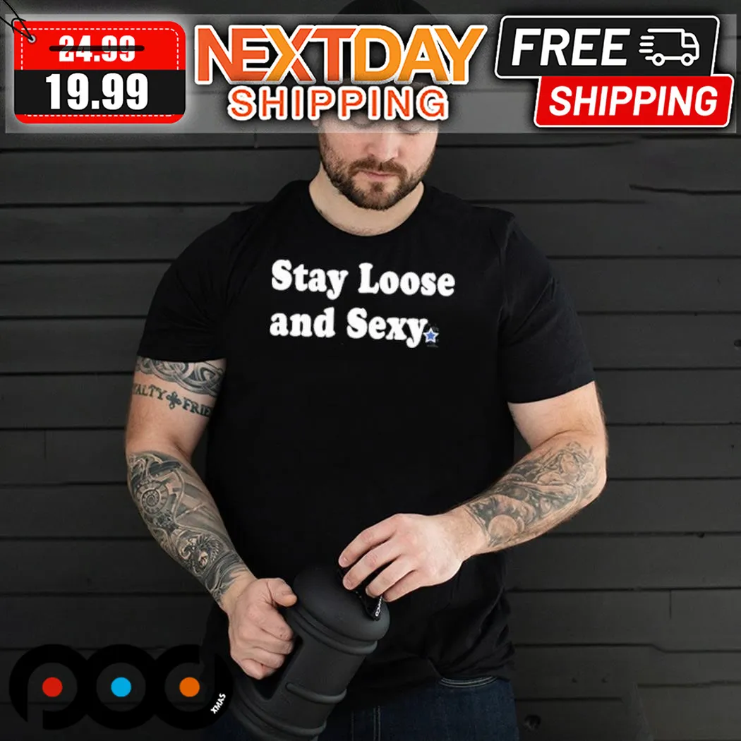 Phillygoat Stay Loose And Sexy 2024 Shirt