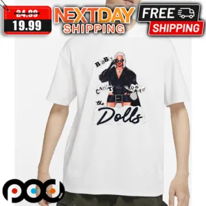 Baby The Dolls Cannot Be Read Shirt