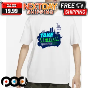 Dodgers LA Take Action Shirt