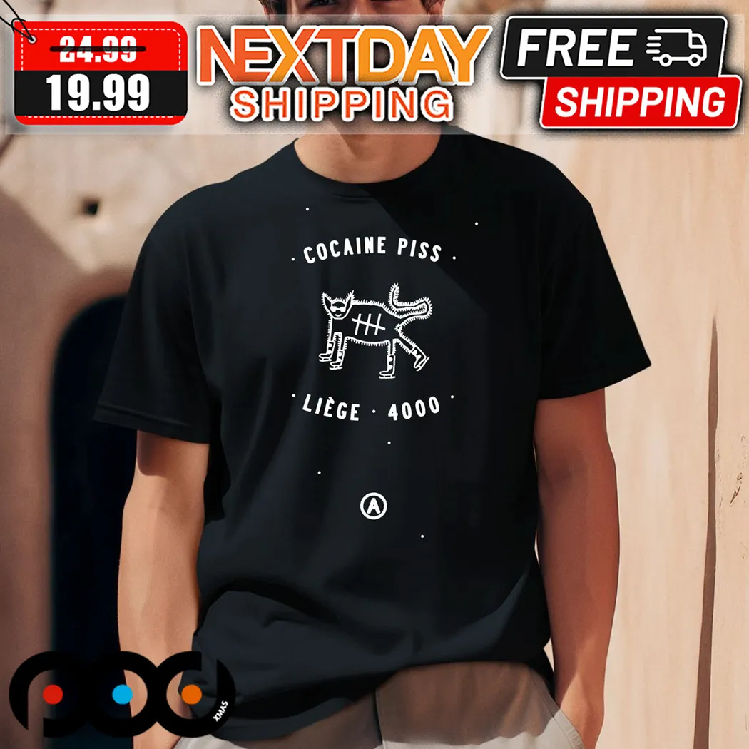 Cat Cocaine Piss Liege 4000 Shirt