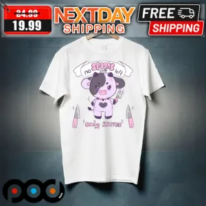 Cow No Spoons Left Only Knives Shirt