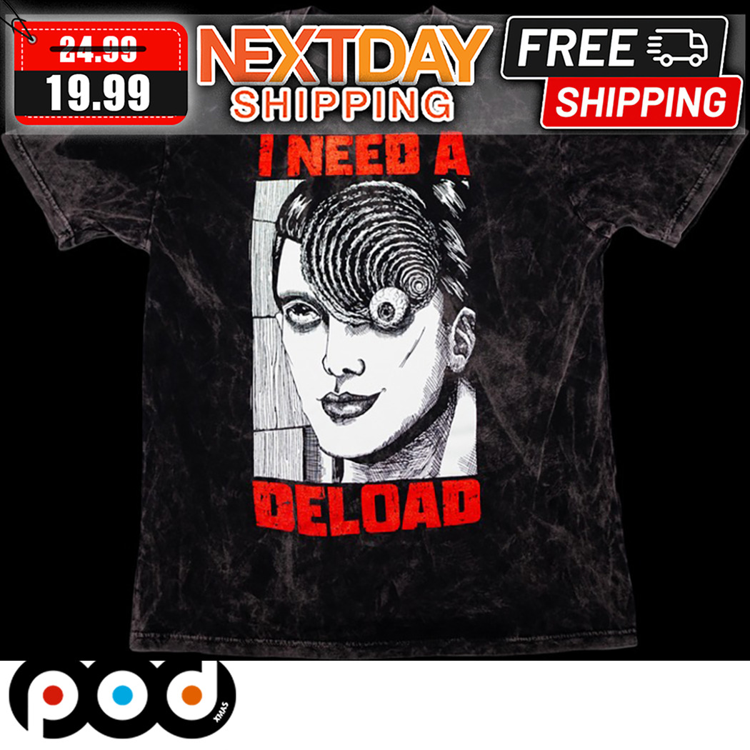 I Need A Deload Shirt