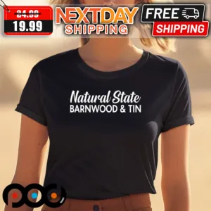 Natural State Barnwood And Tin 2024 Shirt