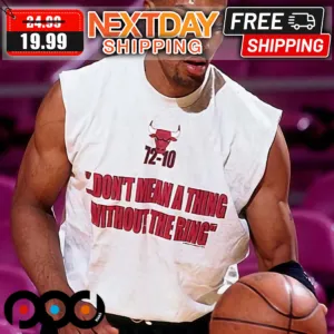 Throwback Hoops Do Not Mean A Thing Without The Ring 72 10 Shirt