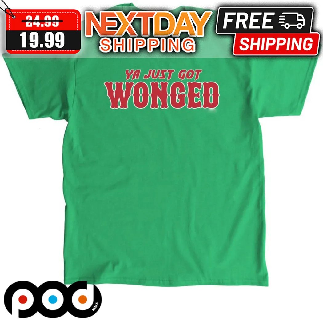 Ya Just Got Wonged Shirt