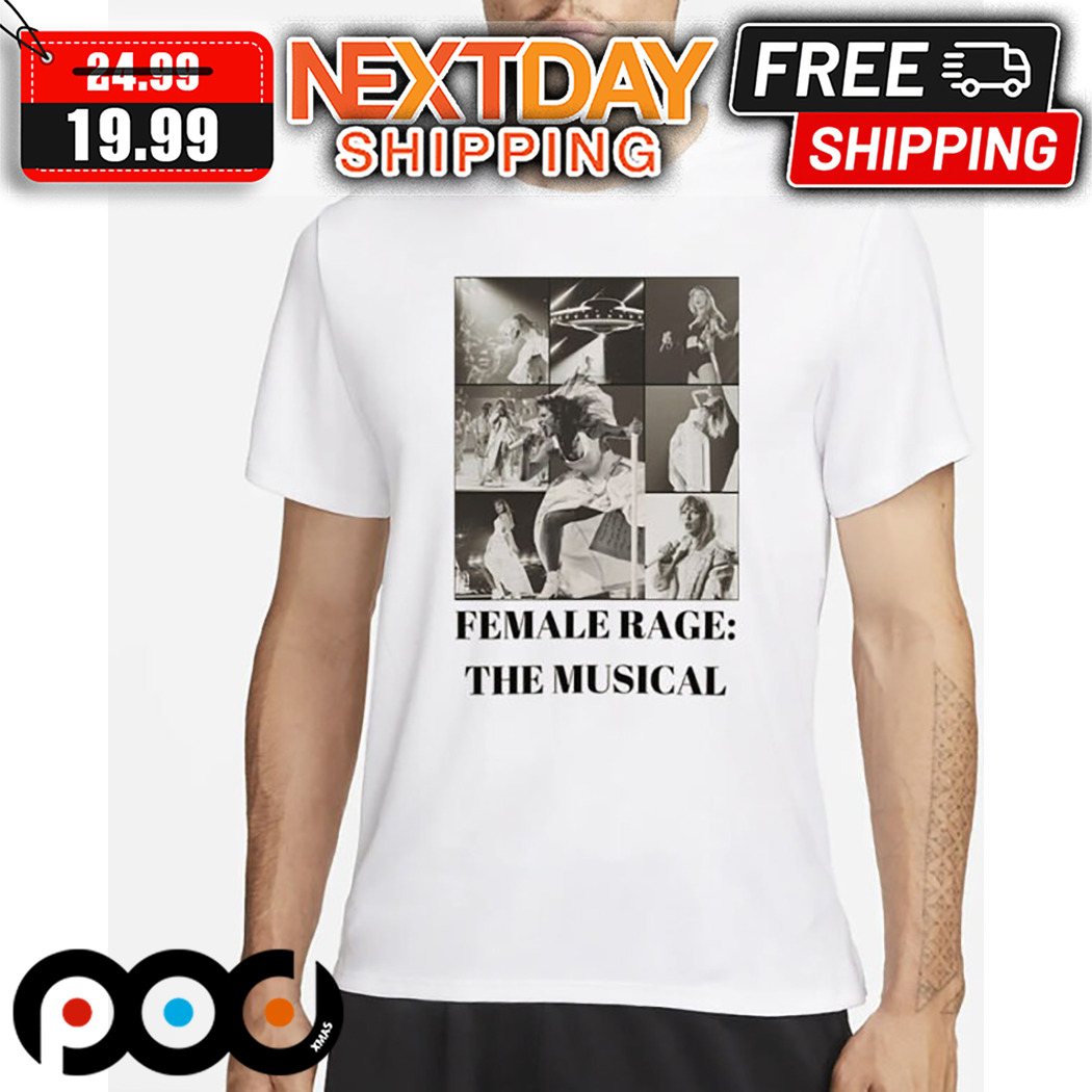 Female Rage The Musical Taylor Shirt