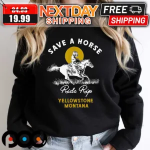 Save A Horse Ride Rip Yellowstone Montana Shirt