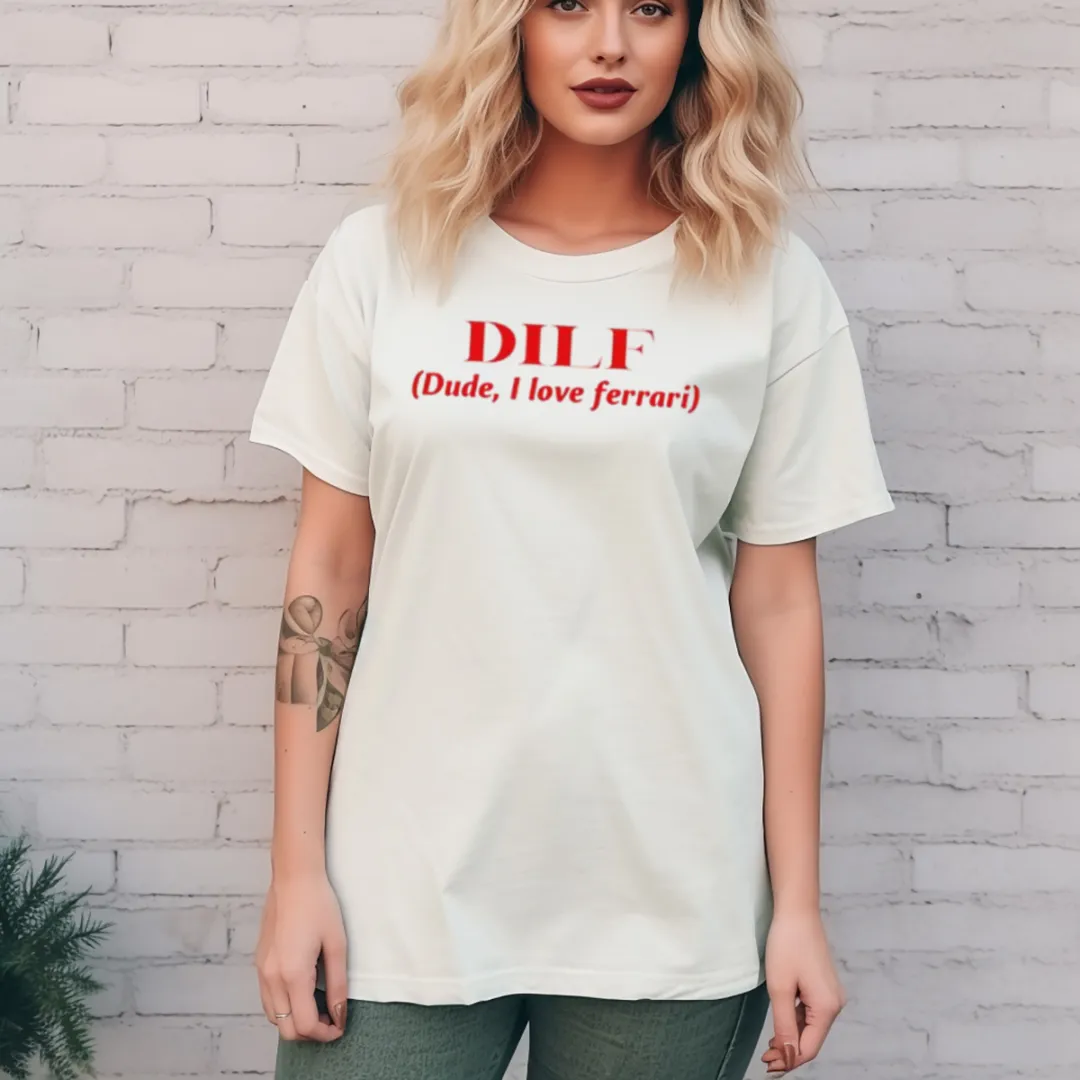 Dilf Dude I Love Ferrari Shirt