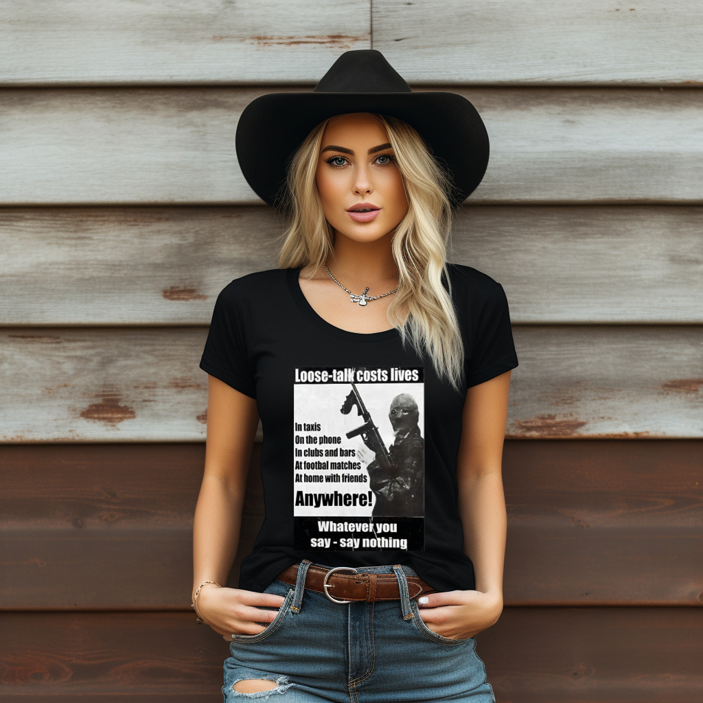 Loose Talk Costs Lives Whatever You Say Say Nothing Shirt