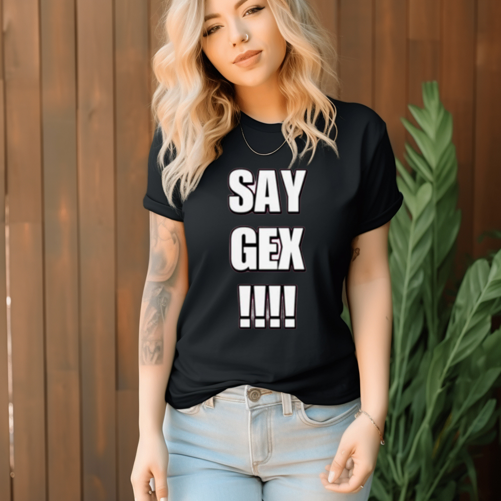 Say Gex Cringey Shirt