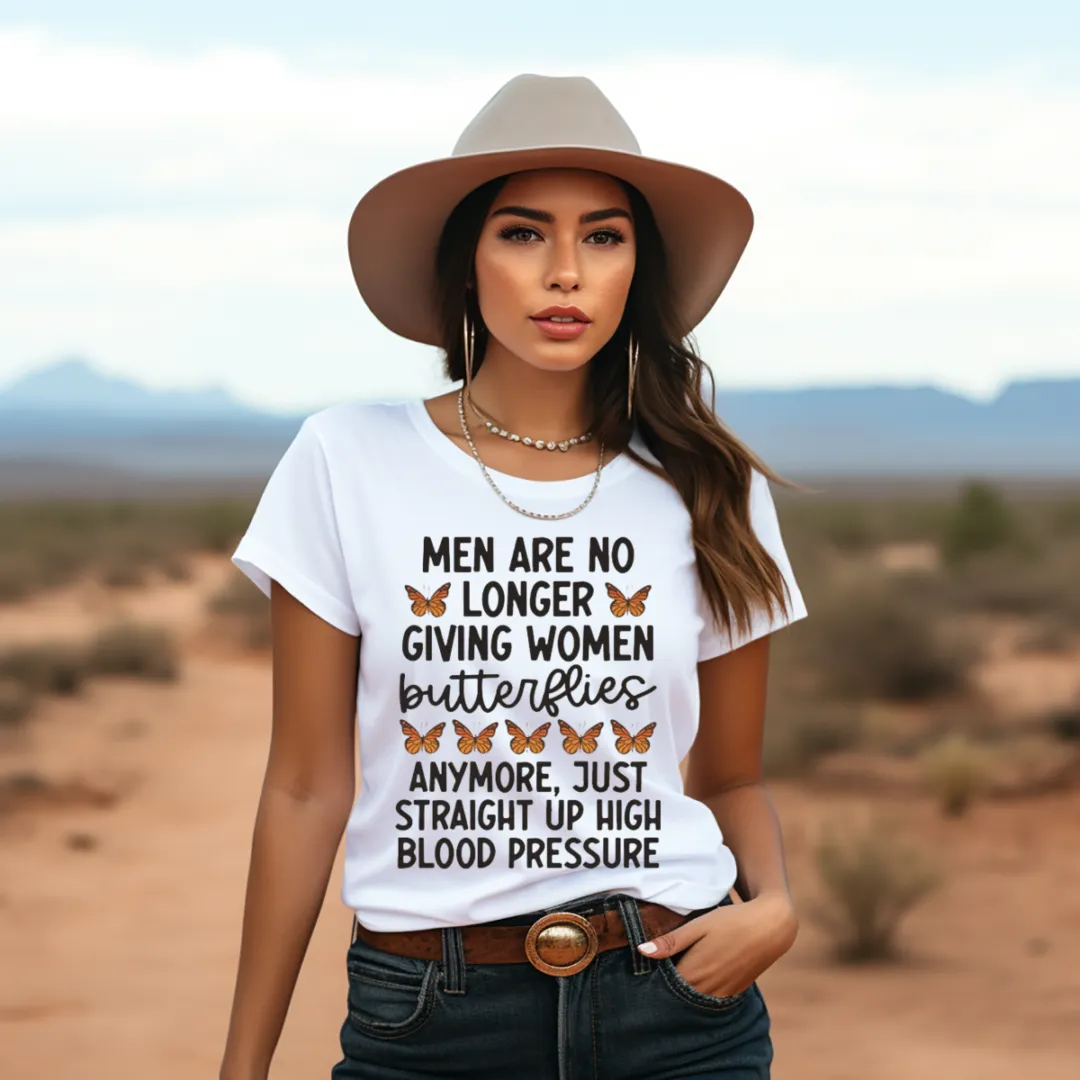 Men Are No Longer Giving Women Butterflies Shirt