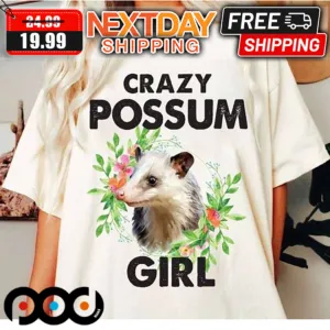 Crazy Opossum Girl Shirt