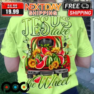 Watermelons Truck Jesus Take The Wheel Shirt