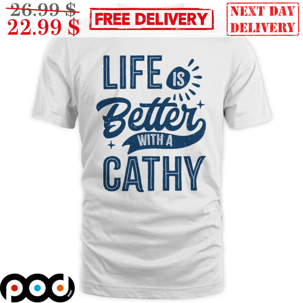 Custom Name Life Is Better With A Cathy Vintage Shirt