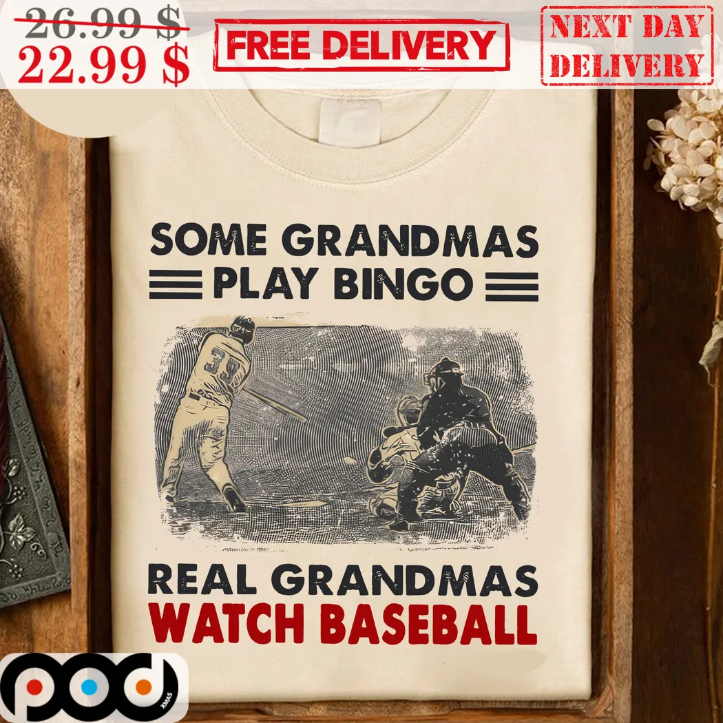 Some Grandmas Play Bingo Real Grandmas Watch Baseball Vintage Shirt
