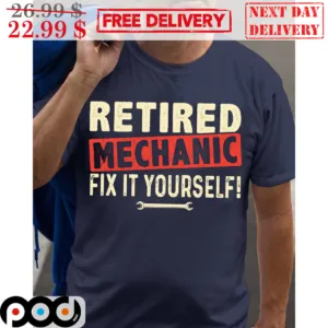 Retired Mechanic Fix It Yourself Vintage Shirt