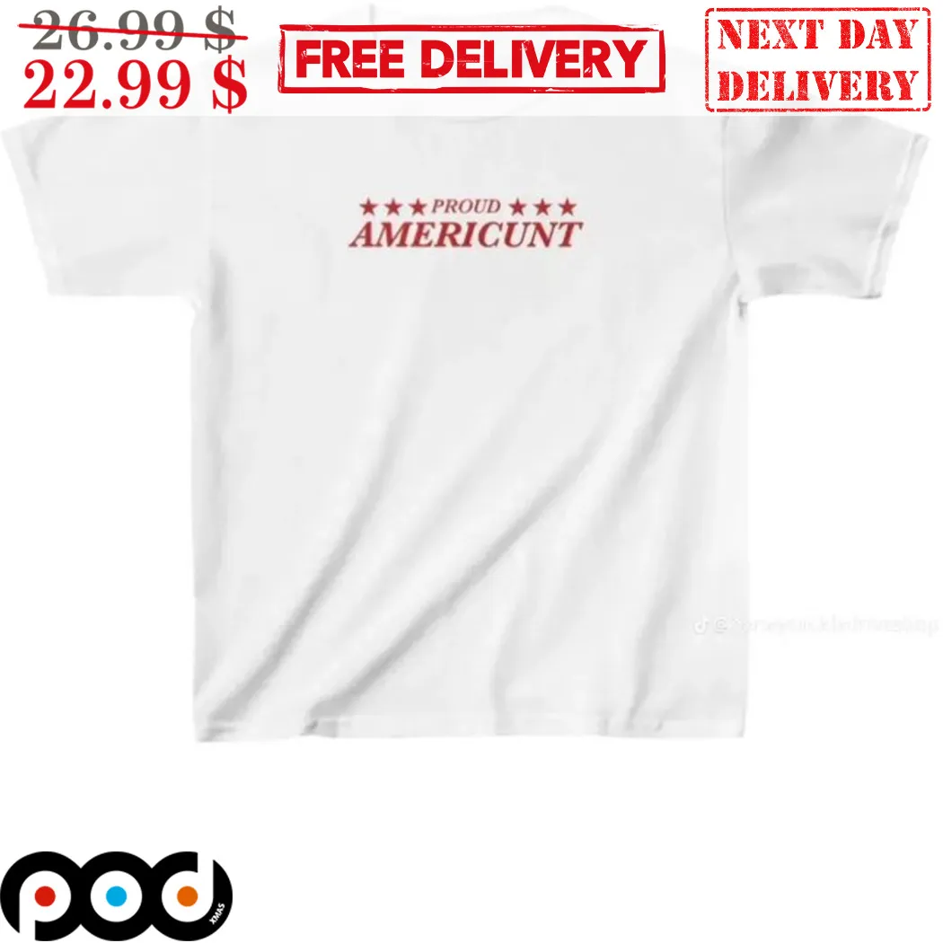 Proud Americunt Shirt