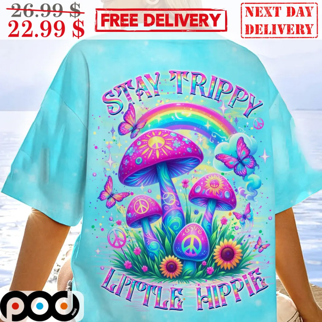 Mushroom Rainbow Stay Trippy Little Hippie Shirt