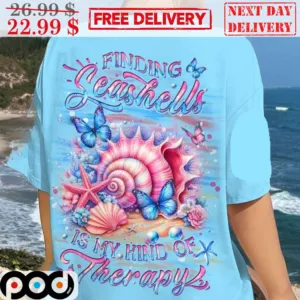 Finding Seashells Is My Kind Of Therapy Colorful Shirt