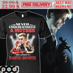 Never Underestimate A Mother Who Listens To David Bowie Vintage Signature Shirt